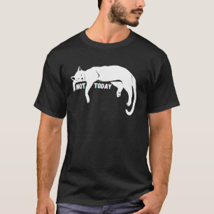 Inte Idag Lat Sömnig Nej Katt Kattungar Älskare Ro T Shirt
