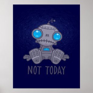 Inte idag Ledsen Robot Poster