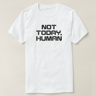 Inte idag, mänskligt roligt Sarcastic & Introvert T Shirt