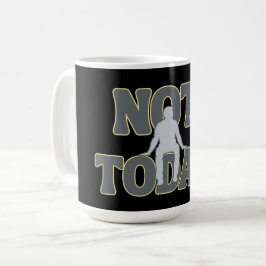 INTE IDAG – Rolig Mörk Humor Döden Kaffemugg