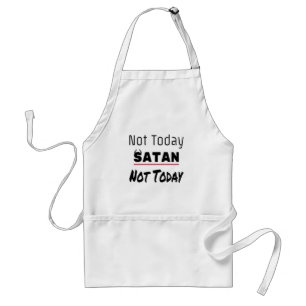 Inte idag Satan Funny Sarcastic Förkläde