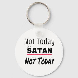 Inte idag Satan Funny Sarcastic Nyckelring