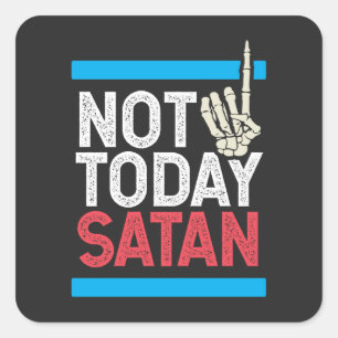 Inte idag Satan Fyrkantigt Klistermärke