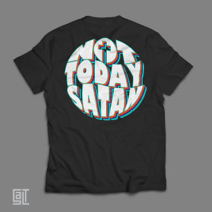 Inte Idag Satan Inspirerande Kristet T Shirt