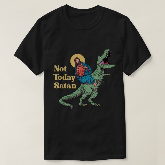 Inte idag Satan Jesus Riding Dinosaur T Rex Funny T Shirt (Design framsida)