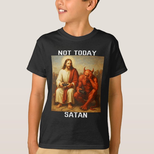 Inte Idag Satan Jesus Vs Satan Spelare Spelande  T Shirt (Framsida)