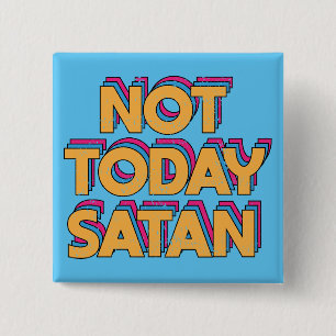 Inte idag Satan Knapp