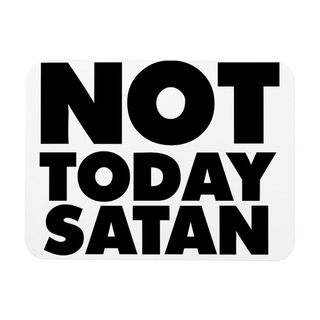 Inte idag Satan Magnet (Horisontell)