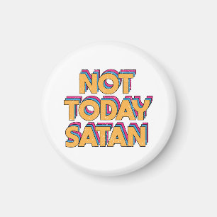 Inte idag Satan Magnet