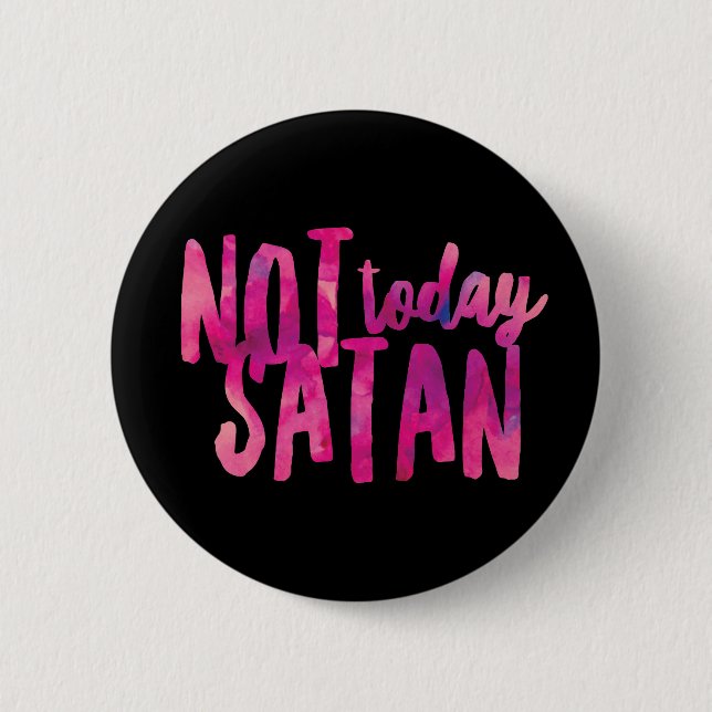 Inte Idag Satan Standard, 2¼ tum rund knapp (Framsida)