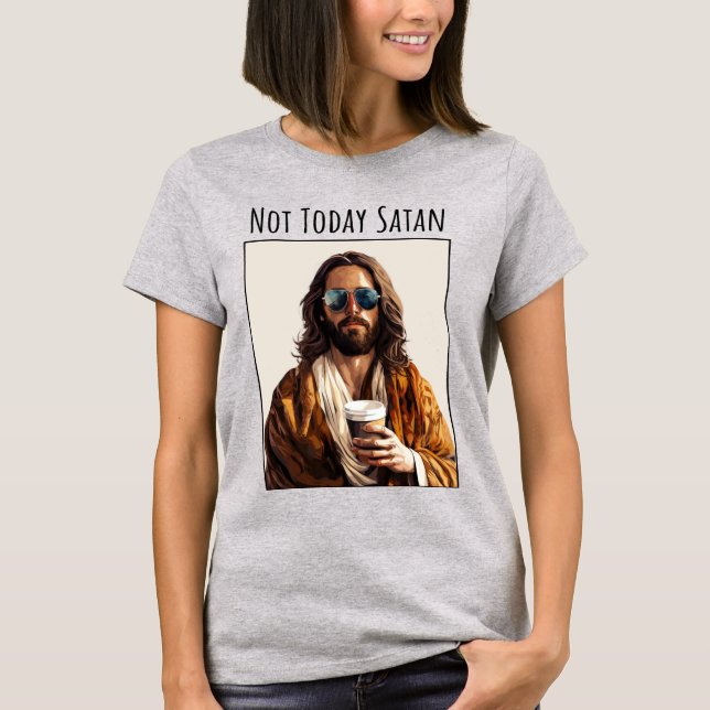Inte idag Satan T Shirt (Framsida)