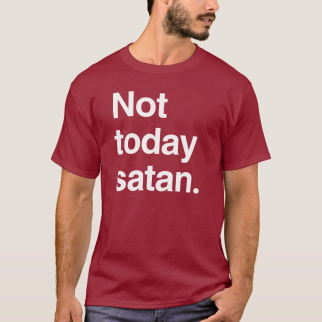 Inte idag satan t shirt (Framsida)