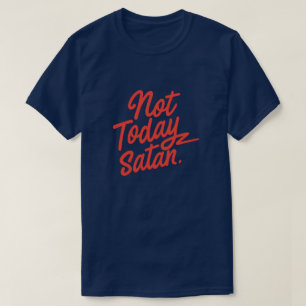 Inte idag Satan T-Shirt
