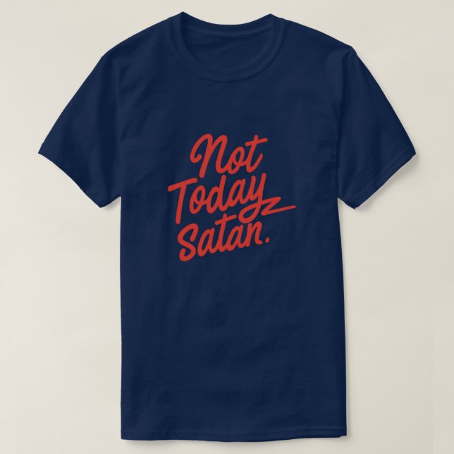 Inte idag Satan T-Shirt (Design framsida)