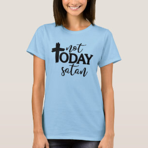 Inte idag satan t shirt