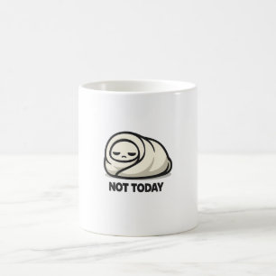 Inte Idag - Söt Trött Karaktär Filta Burrito  Kaffemugg