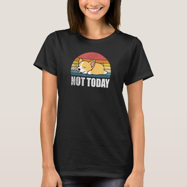 Inte Idag Sovande Corgi Valp T Shirt (Framsida)
