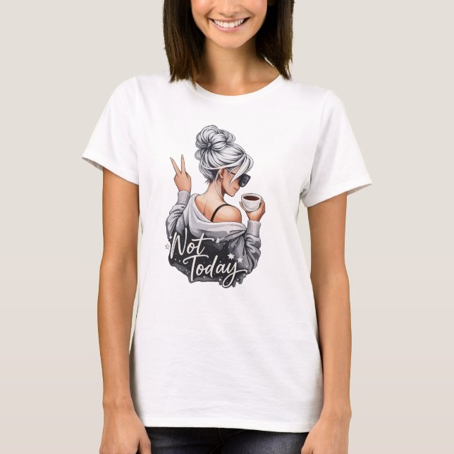 Inte idag t-shirt (Framsida)