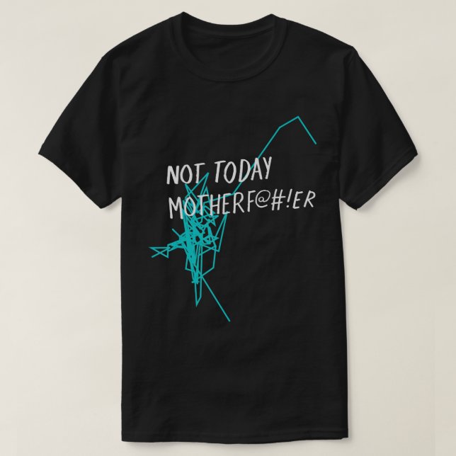 Inte idag, terf@#!er - NTMF-Officiell T-Shirt (Design framsida)