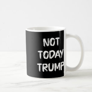 Inte idag Trump försvarar demokrati inte diktatur  Kaffemugg