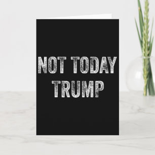 Inte Idag Trump Inte Min President För Demokrati Kort
