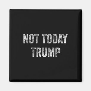 Inte Idag Trump Inte Min President För Demokrati Magnet