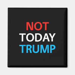 Inte Idag Trump Inte Min President Försvara Demokr Magnet