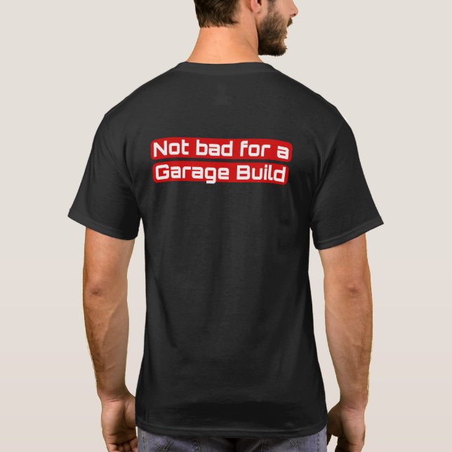 Inte illa för en Garage-Bygg T Shirt (Baksida)