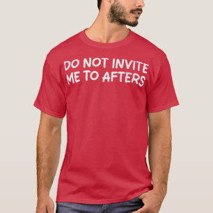 inte inbjudan mig till affischer t shirt