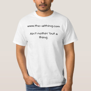 Inte ingenting utom är en sak t-shirt