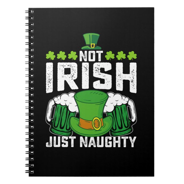 Inte Irish Just Naughty Funny St patrick's day Anteckningsbok (Framsidan)