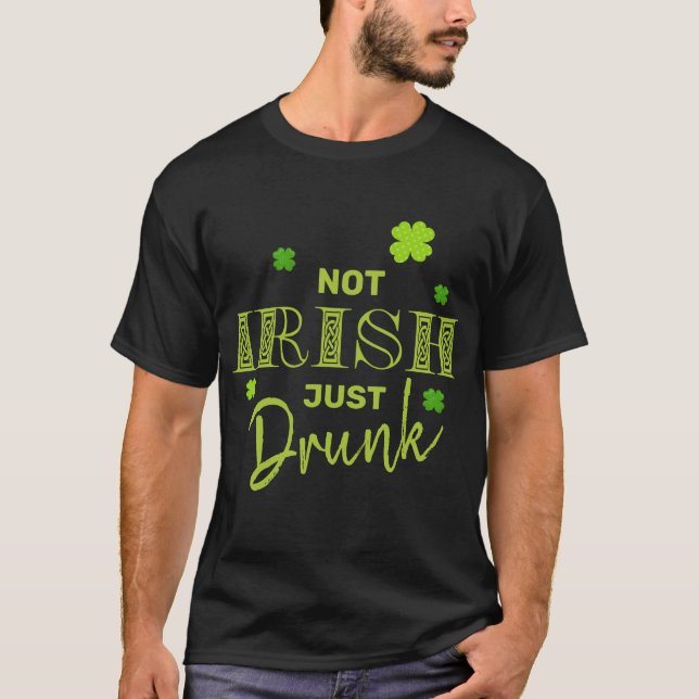 Inte irländsk, bara berusad, rolig St. Patricks da T Shirt (Framsida)