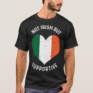 Inte irländsk men stödjande St Patrick s Day irlän T Shirt