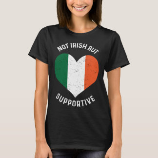 Inte irländsk men stödjande St Patricks dag irländ T Shirt