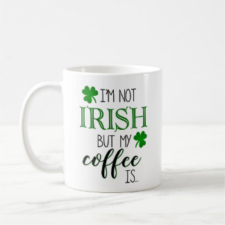 Inte irländsk utan mitt kaffe är muggen kaffemugg