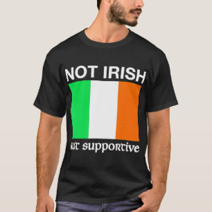 Inte irländskt utan stödjande Irland Flagga T-Shir T Shirt