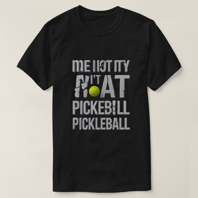 Inte Jag Det är Min Pickleball Tröja | Rolig Pickl (Design framsida)