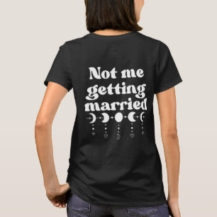 Inte jag Gifta sig roligt T Shirt