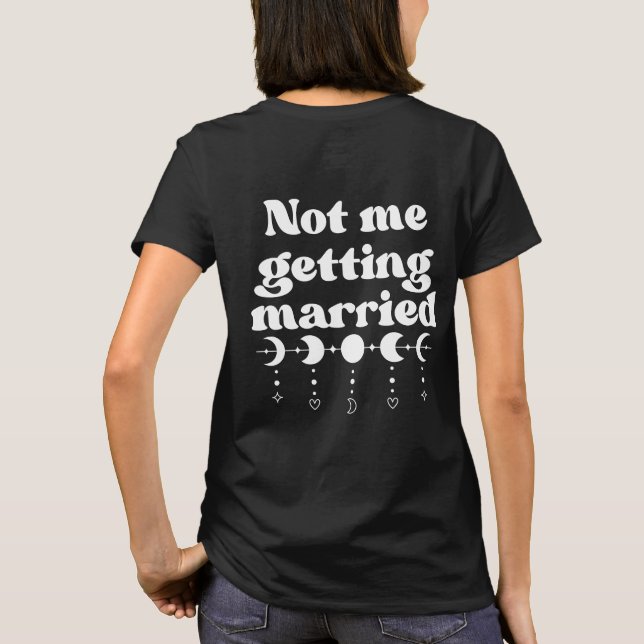 Inte jag Gifta sig roligt T Shirt (Baksida)