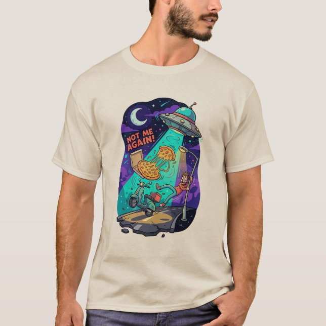 Inte jag igen: Kosmisk pizzaabduktion T Shirt (Framsida)