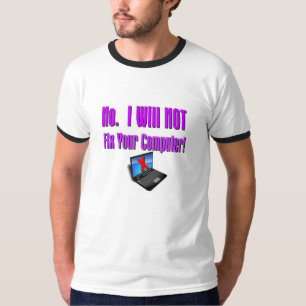 "Inte. Jag ska INTE knipan din dator! ", Tee Shirt