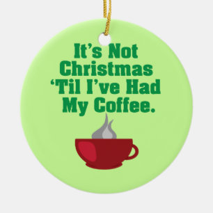 Inte jul förrän kaffe julgransprydnad keramik