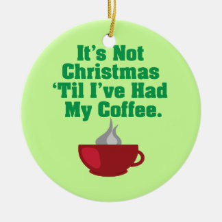 Inte jul förrän kaffe julgransprydnad keramik