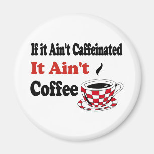 Inte kaffe magnet