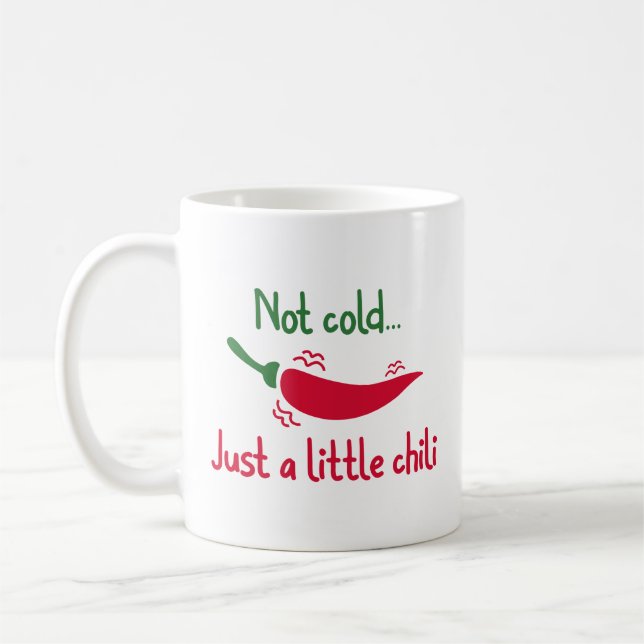 Inte Kall, bara lite chili. Kaffemugg (Vänster)
