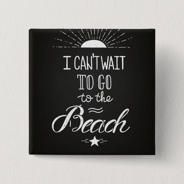 Inte kan väntan att gå till stranden knapp (Framsida)
