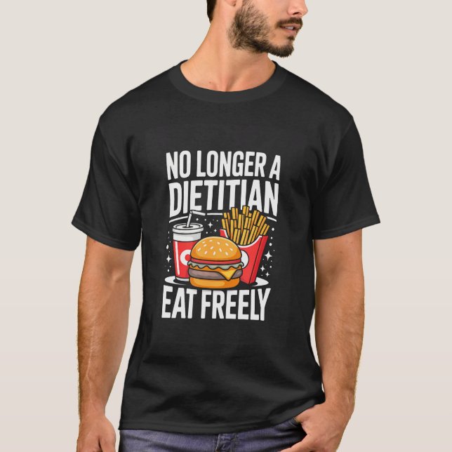 Inte längre dietist Ät fritt Roligt T Shirt (Framsida)
