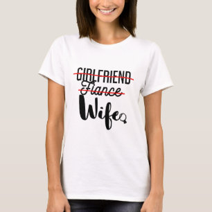 Inte längre en flickvän eller fästmö! Jag är en hu T Shirt