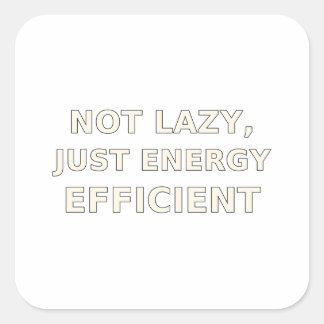 Inte lat bara energieffektiv rolig t-shirt fyrkantigt klistermärke