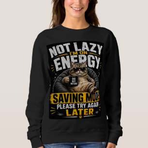 Inte lat jag är i energisparläge – Rolig kattdesig T Shirt